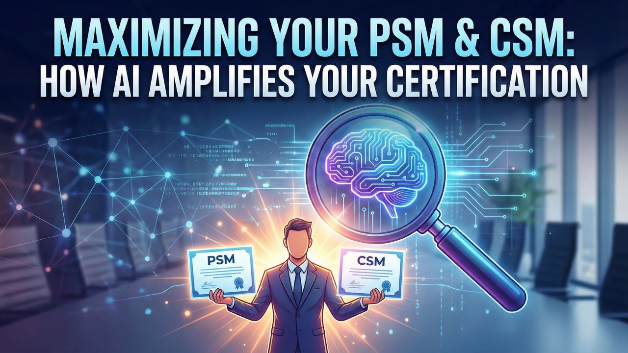 Maximizing Your PSM & CSM with AI